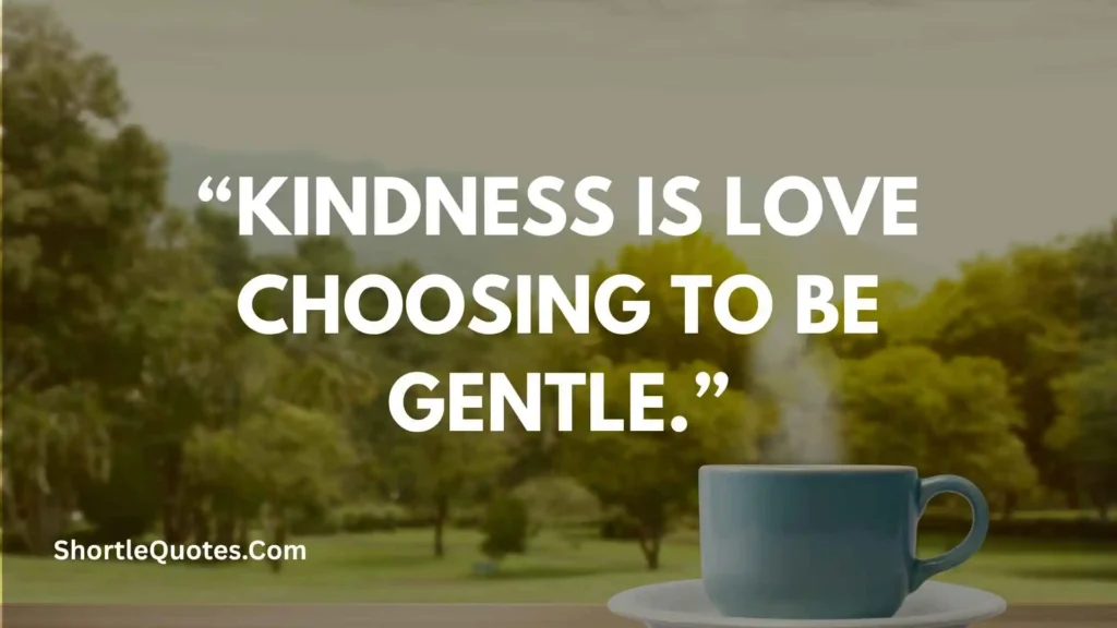 Short Quotes About Kindness And Love