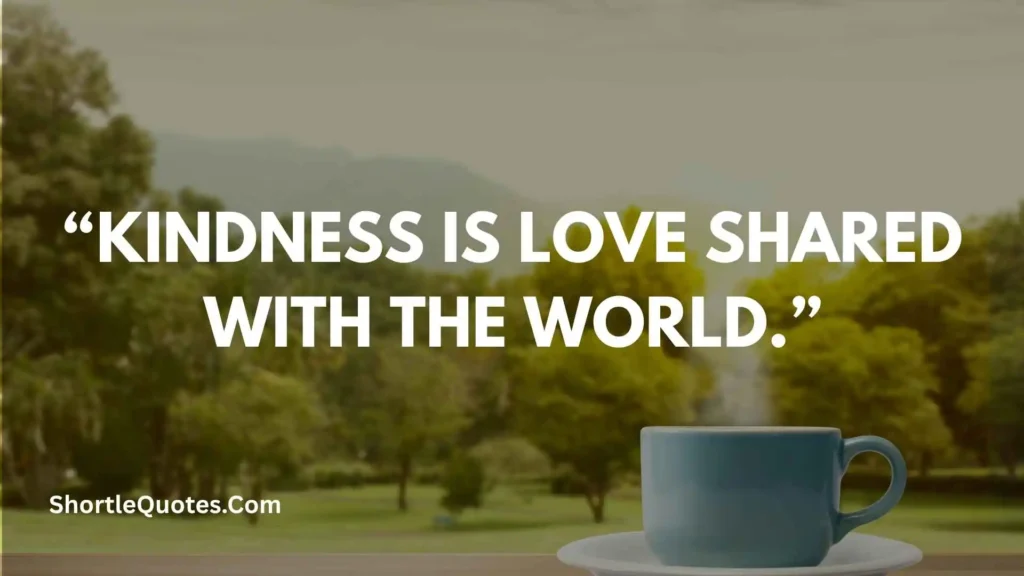 Short Quotes About Kindness And Love