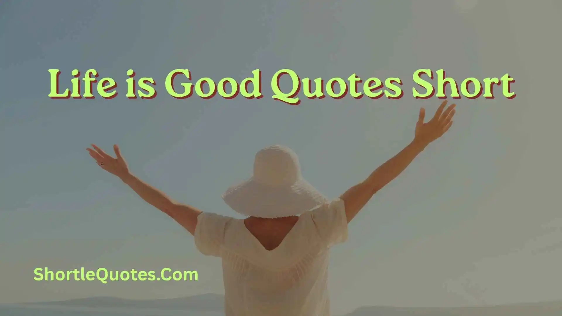 253+ Life Is Good Quotes Short: Beautiful Words to Celebrate Every Moment 
