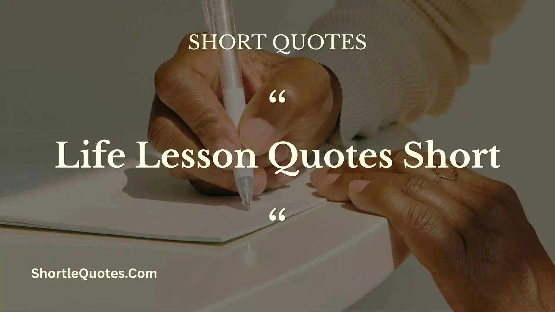 221+ Short Life Lesson Quotes That Will Change The Way You See Life 