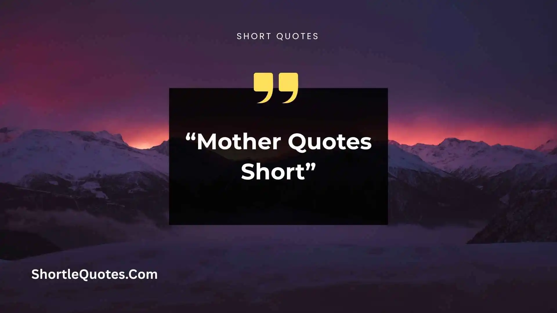 231+Short Mother Quotes That Will Touch Your Heart and Celebrate a Mother’s Endless Love 