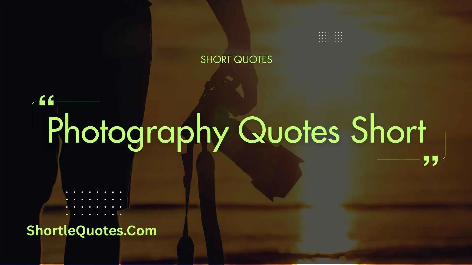 259+ Short Photography Quotes That Capture Life’s Beautiful Moments 