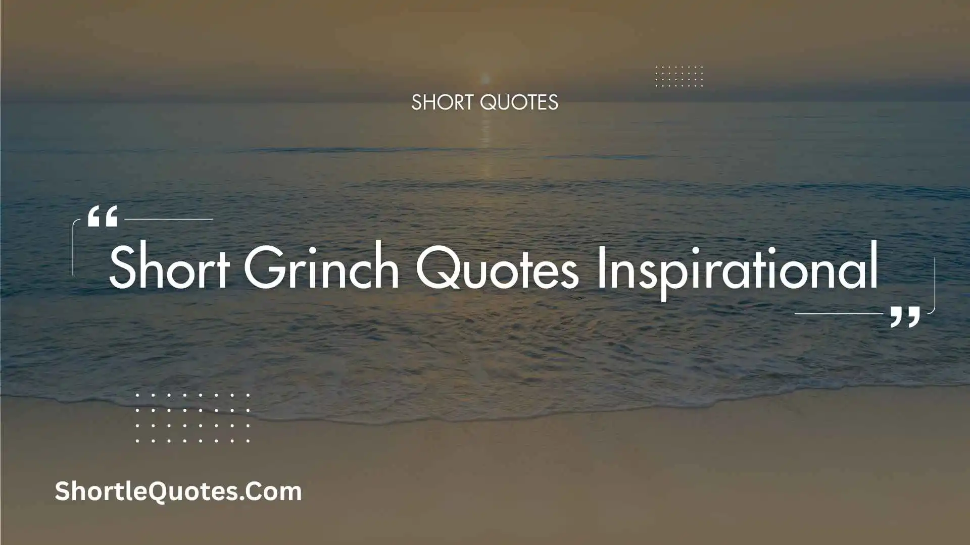 235+ Short Grinch Quotes Inspirational: Tiny Words That Bring Big Holiday Hope and Happiness 
