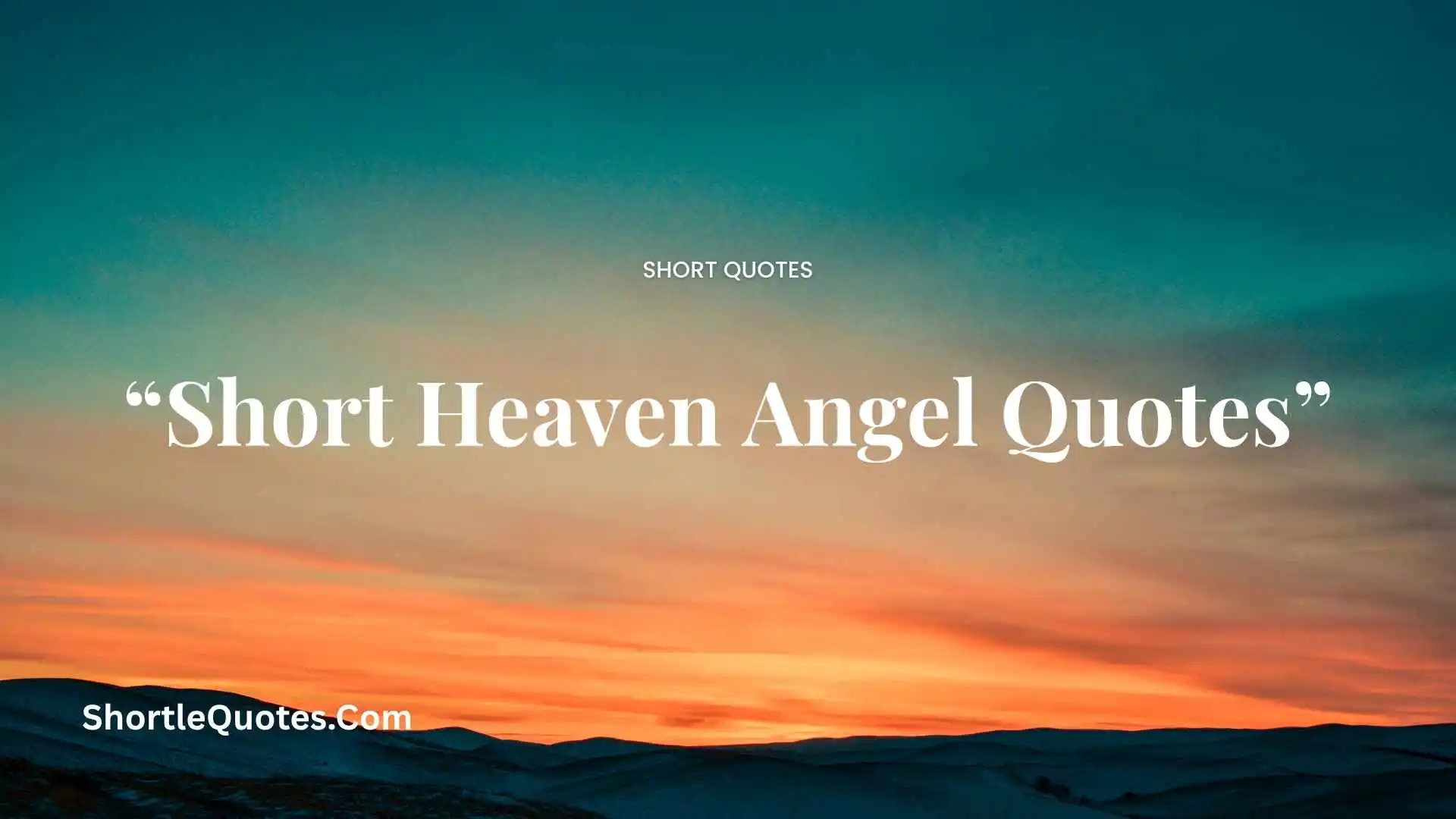 291+ Short Heaven Angel Quotes That Bring Hope, Love, and Comfort to Your Heart 