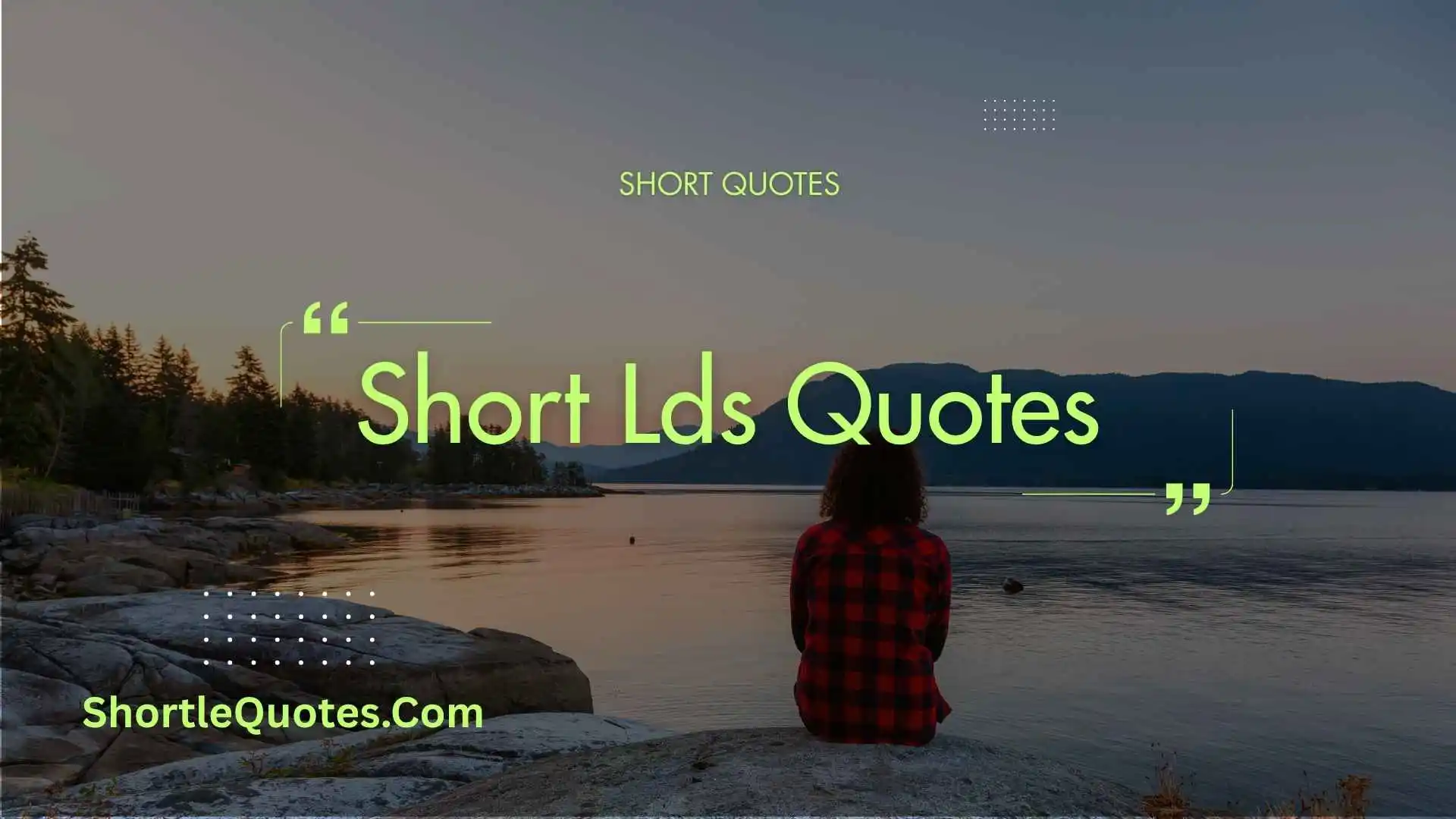 257+ Short LDS Quotes That Bring Faith, Hope, and Spiritual Strength 