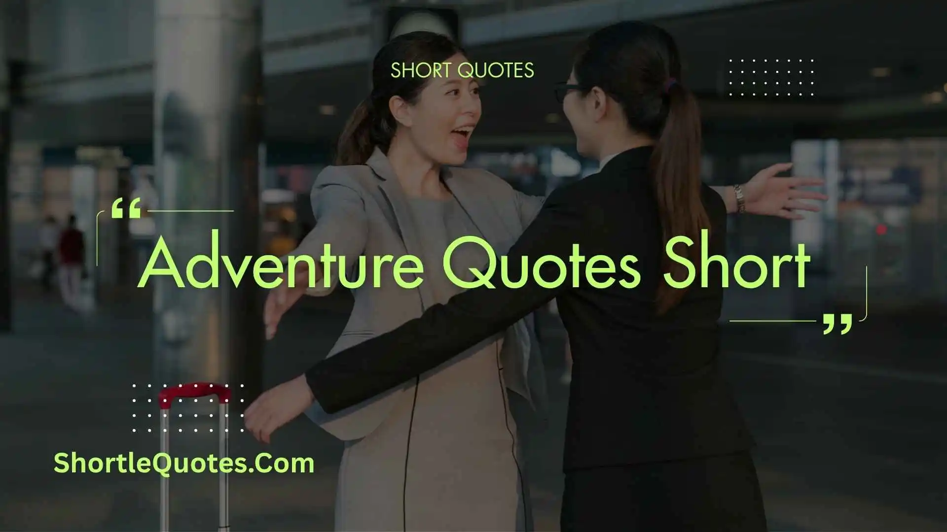 237+ Adventure Quotes Short: Essential Wisdom for Bold Lives
