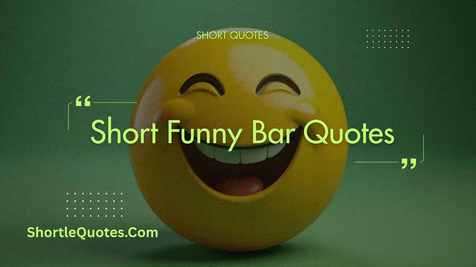 237+ Short Funny Bar Quotes That Will Make Everyone Laugh 