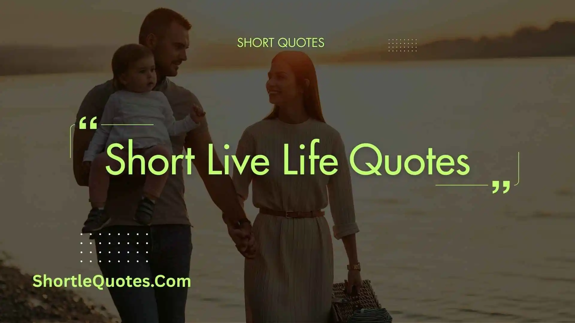 Short Live Life Quotes