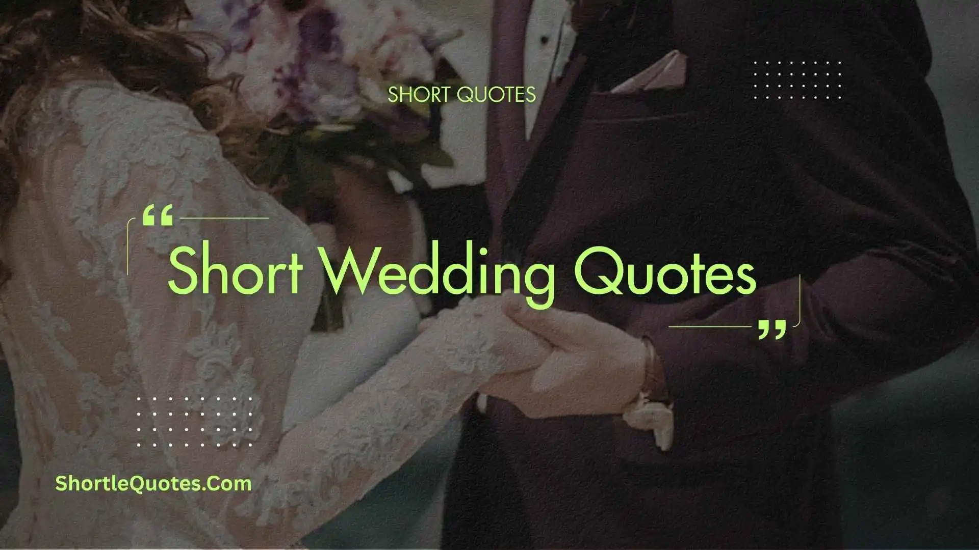 251+ Short Wedding Quotes for Heartfelt Wedding Messages 